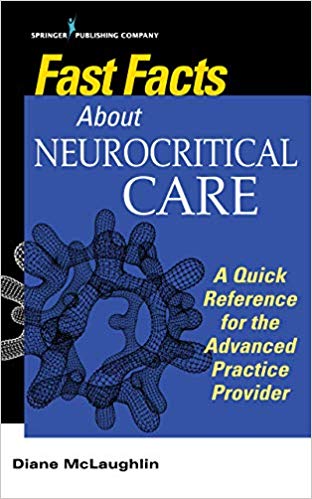 (eBook PDF)Fast Facts About Neurocritical Care by Diane C McLaughlin Dnp Agacnp-BC