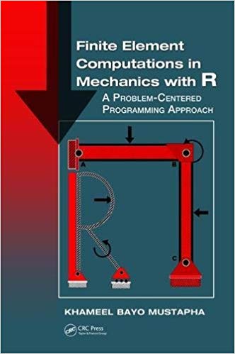 (eBook PDF)Finite Element Computations in Mechanics with R by Khameel Bayo Mustapha
