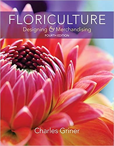 (eBook PDF)Floriculture Designing and Merchandising 4th Edition  by Dr. Charles P. Griner