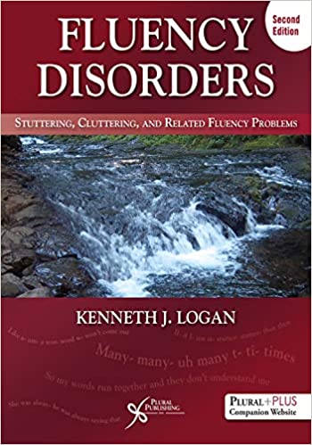(eBook PDF)Fluency Disorders Stuttering, Cluttering, and Related Fluency Problems 2nd Edition by Kenneth J. Logan
