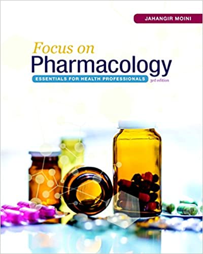 (eBook PDF)Focus on Pharmacology Essentials for Health Professionals 3rd Edition by Jahangir Moini Pearson; 3 edition (April 1, 2017)