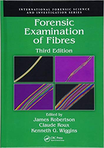 (eBook PDF)Forensic Examination of Fibres, Third Edition by James Robertson , Claude Roux , Kenneth G. Wiggins