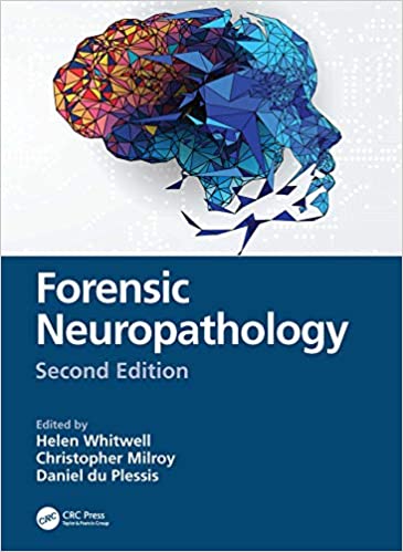 (eBook PDF)Forensic Neuropathology 2nd Edition by Helen Whitwell , Christopher Milroy , Daniel du Plessis