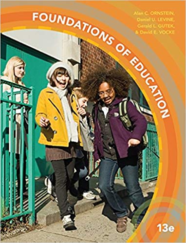 (eBook PDF)Foundations of Education 13th Edition  by Allan C. Ornstein , Daniel U. Levine , Gerry Gutek , David E. Vocke
