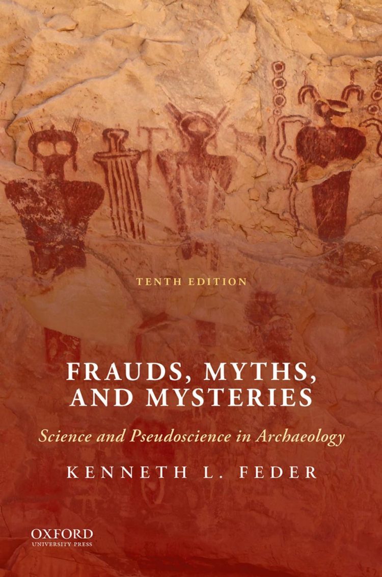 (eBook PDF)Frauds, Myths, and Mysteries: Science and Pseudoscience in Archaeology 10th Edition by Kenneth L. Feder