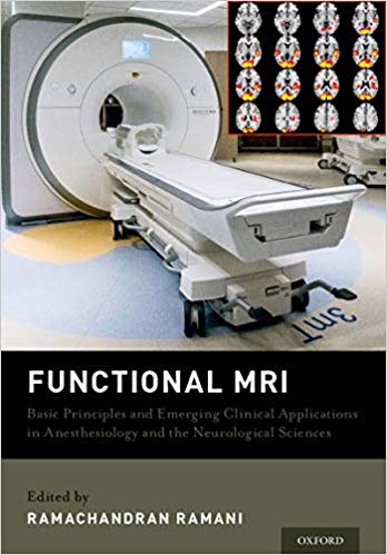 (eBook PDF)Functional MRI Basic Principles and Emerging Clinical Applications for Anesthesiology and the Neurological Sciences by Ramachandran Ramani