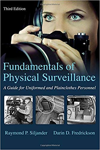 (eBook PDF)Fundamentals of Physical Surveillance: A Guide for Uniformed and Plainclothes Personnel 3rd Edition by Raymond P. Siljander , Darin D. Fredrickson