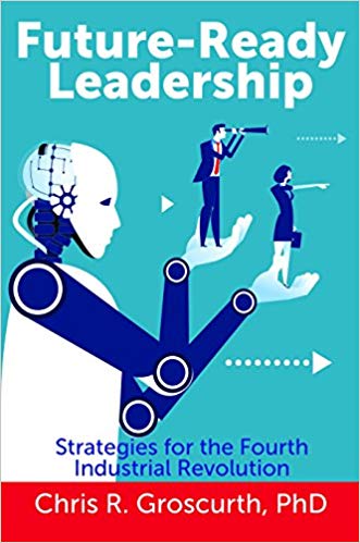 (eBook PDF)Future-Ready Leadership: Strategies for the Fourth Industrial Revolution by Chris R. Groscurth