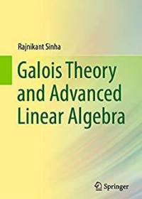 (eBook PDF)Galois Theory and Advanced Linear Algebra by Rajnikant Sinha