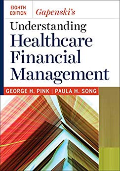 (eBook PDF)Gapenskis Understanding Healthcare Financial Management 8th Edition by George H. Pink , Paula H. Song