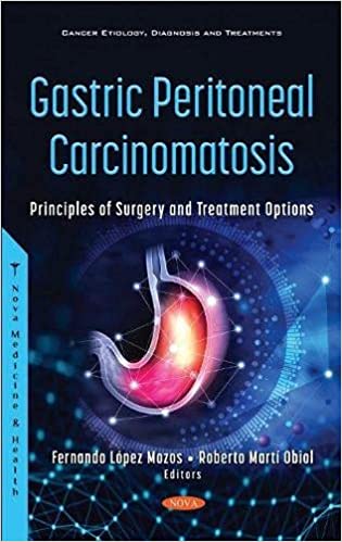 (eBook PDF)Gastric Peritoneal Carcinomatosis Principles of Surgery and Treatment by Roberto Martí Obiol Fernando López Mozos