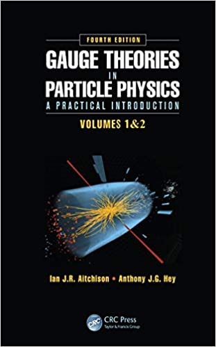 (eBook PDF)Gauge Theories in Particle Physics: A Practical Introduction, Fourth Edition - 2 Volume set by  Ian J.R. Aitchison , Anthony J.G. Hey