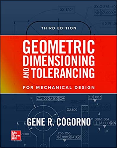 (eBook PDF)Geometric Dimensioning and Tolerancing for Mechanical Design, 3rd Edition by Gene Cogorno