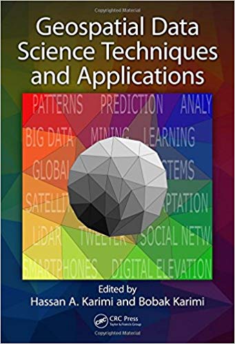 (eBook PDF)Geospatial Data Science Techniques and Applications by Hassan A. Karimi , Bobak Karimi