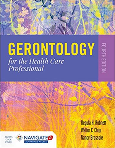 (eBook PDF)Gerontology for the Health Care Professional, 4th Edition by Regula H. Robnett , Nancy Brossoie , Walter C. Chop