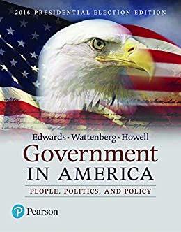 (eBook PDF)Government in America: People, Politics, and Policy, 2016 Presidential Election Edition (2-downloads) [Print Replica] Kindle Edition by III Edwards III George C.