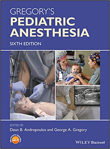 (eBook PDF)Gregory’s Pediatric Anesthesia 6th Edition by George A. Gregory , Dean B. Andropoulos