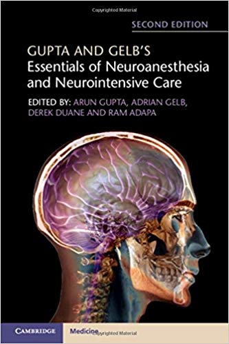(eBook PDF)Gupta and Gelb's Essentials of Neuroanesthesia and Neurointensive Care, 2nd Edition by Arun Gupta , Adrian Gelb , Derek Duane, Ram Adapa