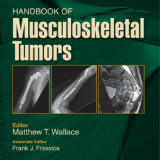 (eBook PDF)Handbook of Musculoskeletal Tumors by Matthew T Wallace MD MBA , Frank J Frassica MD