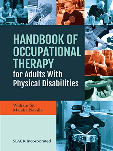 (eBook PDF)Handbook of Occupational Therapy for Adults with Physical Disabilities by William Sit , Marsha Neville