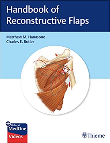 (eBook PDF)Handbook of Reconstructive Flaps PDF+VIDEOS by Matthew Hanasono , Charles Butler  Thieme; 1 edition (August 21, 2020)