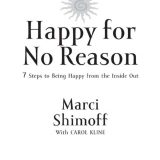 (eBook PDF)Happy for No Reason: 7 Steps to Being Happy from the Inside Out by Marci Shimoff