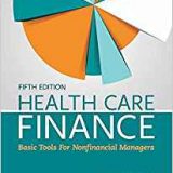 (eBook PDF)Health Care Finance: Basic Tools for Nonfinancial Managers 5th Edition by Judith J. Baker , R.W. Baker , Neil R. Dworkin