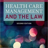 (eBook PDF)Health Care Management and the Law: Principles and Applications 2nd Edition by Donna K. Hammaker , Thomas M. Knadig