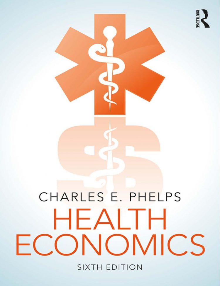 (eBook PDF)Health Economics 6th Edition by Charles E. Phelps
