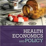 (eBook PDF)Health Economics and Policy 7th Edition  by James W. Henderson Cengage Learning; 7 edition (September 8, 2017)