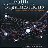 (eBook PDF)Health Organizations: Theory, Behavior, and Development 2nd Edition by James A. Johnson , Caren C. Rossow