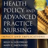 (eBook PDF)Health Policy and Advanced Practice Nursing, Second Edition by FAAN Goudreau, Kelly A., PhD, RN, ACNS-BC , FAANP Smolenski, Mary C., EdD, MS, FNP