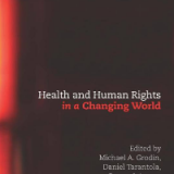 (eBook PDF)Health and Human Rights in a Changing World 3rd Edition by Michael Grodin , Daniel Tarantola , George Annas , Sofia Gruskin  Routledge; 3rd Edition (July 4, 2013)