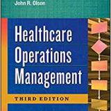 (eBook PDF)Healthcare Operations Management, Third Edition by Daniel B. McLaughlin , John R. Olson