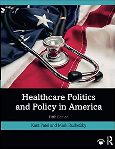 (eBook PDF)Healthcare Politics and Policy in America 5th Edition  by Kant Patel , Mark E Rushefsky