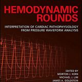 (eBook PDF)Hemodynamic Rounds, 4th Edition by Morton J. Kern , Michael J. Lim , James A. Goldstein