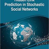 (eBook PDF)Hidden Link Prediction in Stochastic Social Networks by Babita Pandey , Aditya Khamparia