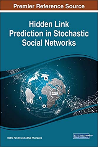 (eBook PDF)Hidden Link Prediction in Stochastic Social Networks by Babita Pandey , Aditya Khamparia