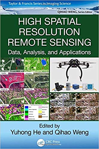 (eBook PDF)High Spatial Resolution Remote Sensing by Yuhong He , Qihao Weng