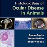 (eBook PDF)Histologic Basis of Ocular Disease in Animals 1st Edition by Bruce Grahn , Robert Peiffer , Brian Wilcock