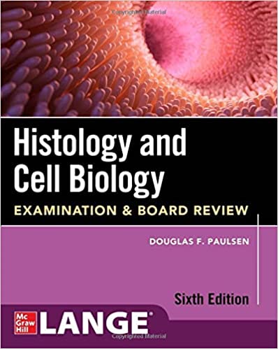 (eBook PDF)Histology and Cell Biology Examination and Board Review, 6th Edition by Douglas Paulsen