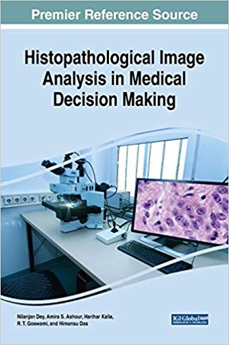 (eBook PDF)Histopathological Image Analysis in Medical Decision Making by Nilanjan Dey , Amira S. Ashour , Harihar Kalia , R.T. Goswami , Himansu Das