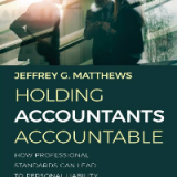 (eBook PDF)Holding accountants accountable : how professional standards can lead to personal liability by Jeffrey G. Matthews
