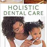 (eBook PDF)Holistic Dental Care by Stephen A. Lawrence , David Tabatsky