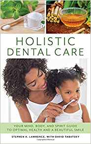 (eBook PDF)Holistic Dental Care by Stephen A. Lawrence , David Tabatsky