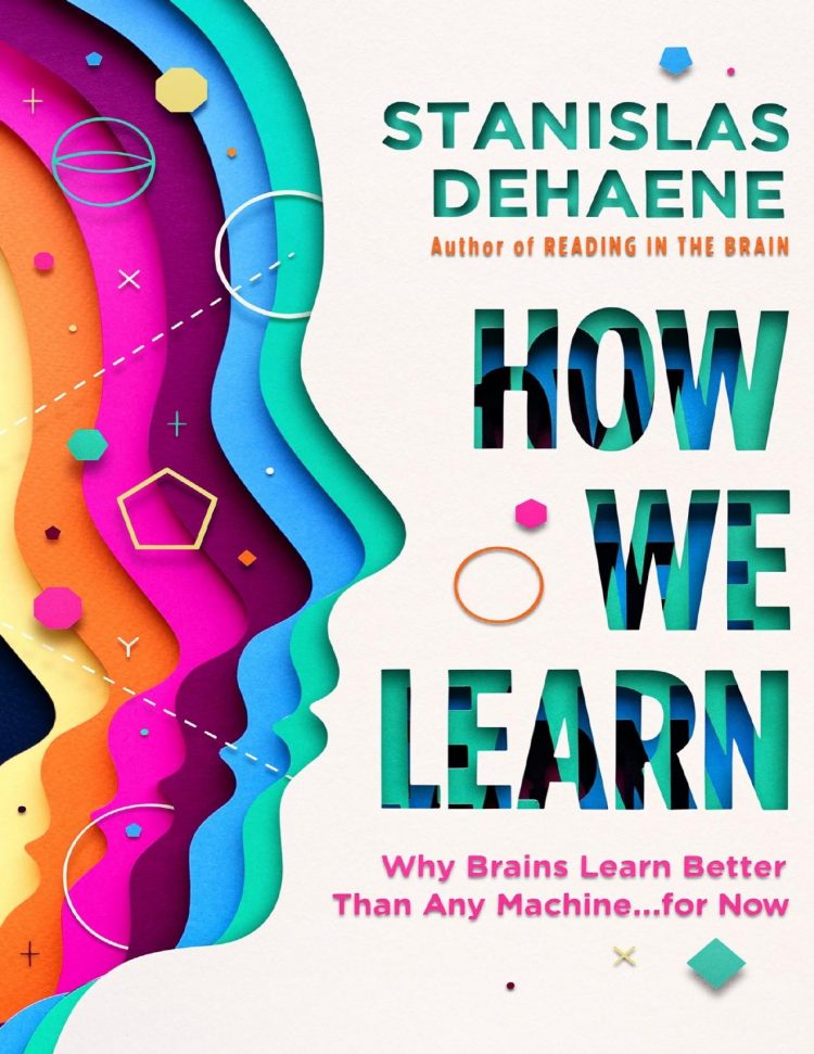 (eBook PDF)How We Learn: Why Brains Learn Better Than Any Machine . . . for Now by Stanislas Dehaene