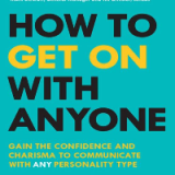 (eBook PDF)How to Get On with Anyone: Gain the confidence and charisma to communicate with ANY personality type by Catherine Stothart