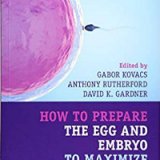 (eBook PDF)How to Prepare the Egg and Embryo to Maximize IVF Success by Gabor Kovacs, Anthony Rutherford, David K. Gardner