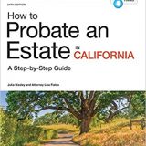 (eBook PDF)How to Probate an Estate in California，24th Edition by Julia Nissley, Lisa Fialco Attorney