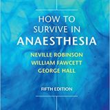 (eBook PDF)How to Survive in Anaesthesia, 5th Edition by Neville Robinson , George Hall , William Fawcett